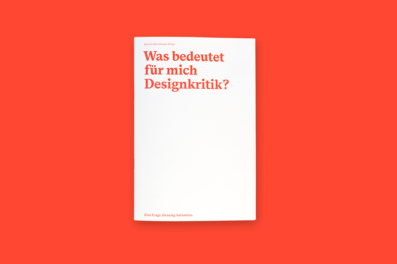Ephraim Ebertshäuser (Hrsg.): Was bedeutet für mich Designkritik? 1